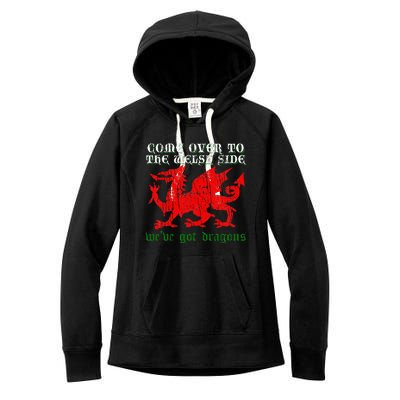 Come Over To The Welsh Side Red Dragon Flag Of Wales Rugby Women's Fleece Hoodie