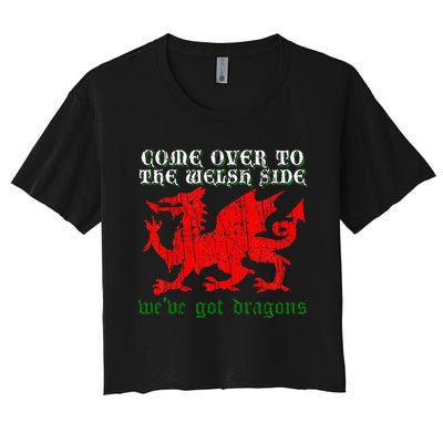 Come Over To The Welsh Side Red Dragon Flag Of Wales Rugby Women's Crop Top Tee