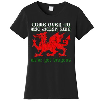 Come Over To The Welsh Side Red Dragon Flag Of Wales Rugby Women's T-Shirt