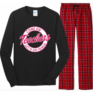 Come On Teachers Lets Go Teach Back To School Long Sleeve Pajama Set