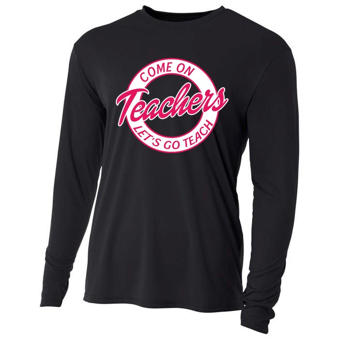 Come On Teachers Lets Go Teach Back To School Cooling Performance Long Sleeve Crew