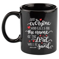 Calls On The Name Of The Lord Will Be Saved Jesus 11oz C Handle Ceramic Mug