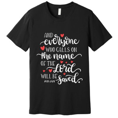 Calls On The Name Of The Lord Will Be Saved Jesus Premium T-Shirt