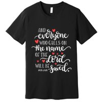Calls On The Name Of The Lord Will Be Saved Jesus Premium T-Shirt