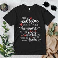 Calls On The Name Of The Lord Will Be Saved Jesus Premium T-Shirt