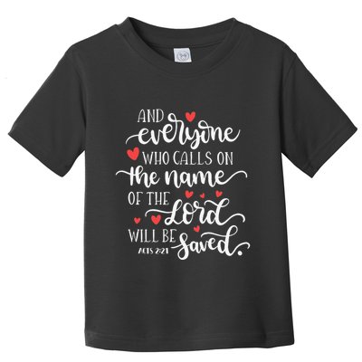 Calls On The Name Of The Lord Will Be Saved Jesus Toddler T-Shirt