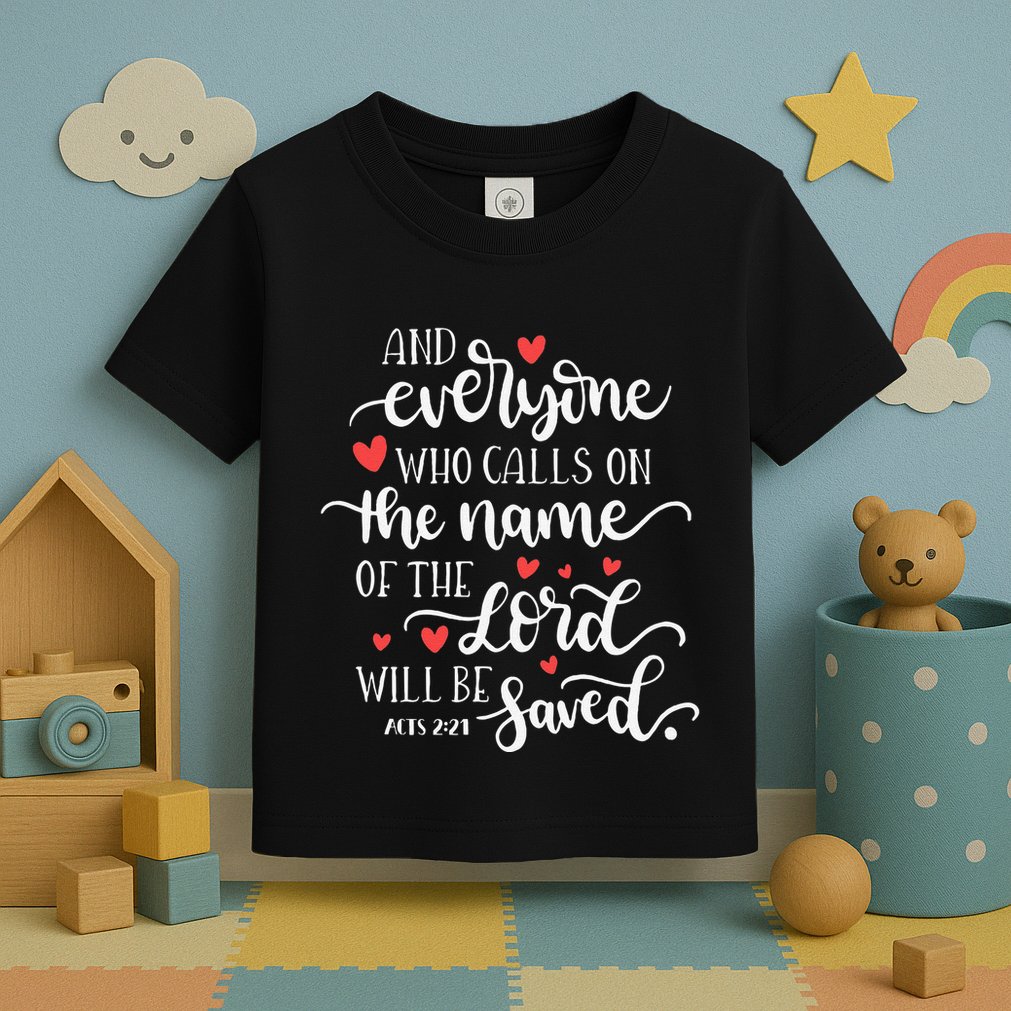 Calls On The Name Of The Lord Will Be Saved Jesus Toddler T-Shirt