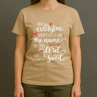 Calls On The Name Of The Lord Will Be Saved Jesus T-Shirt