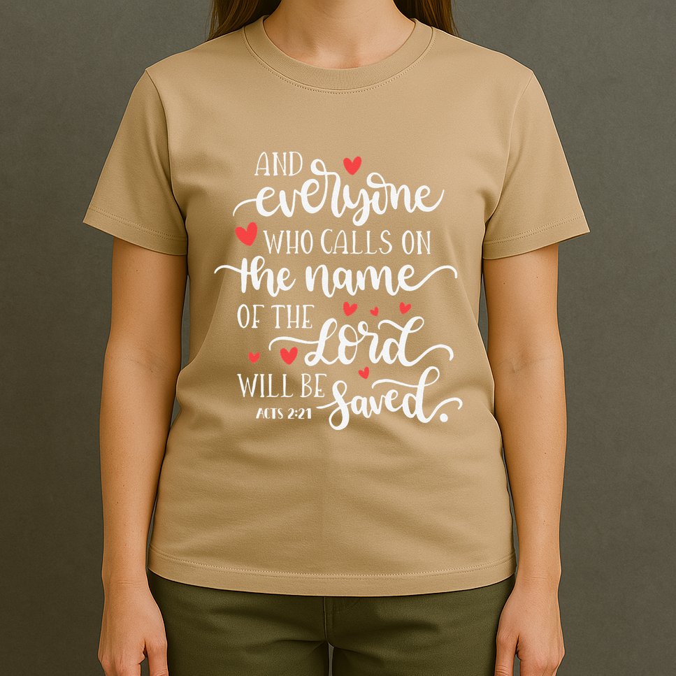 Calls On The Name Of The Lord Will Be Saved Jesus T-Shirt