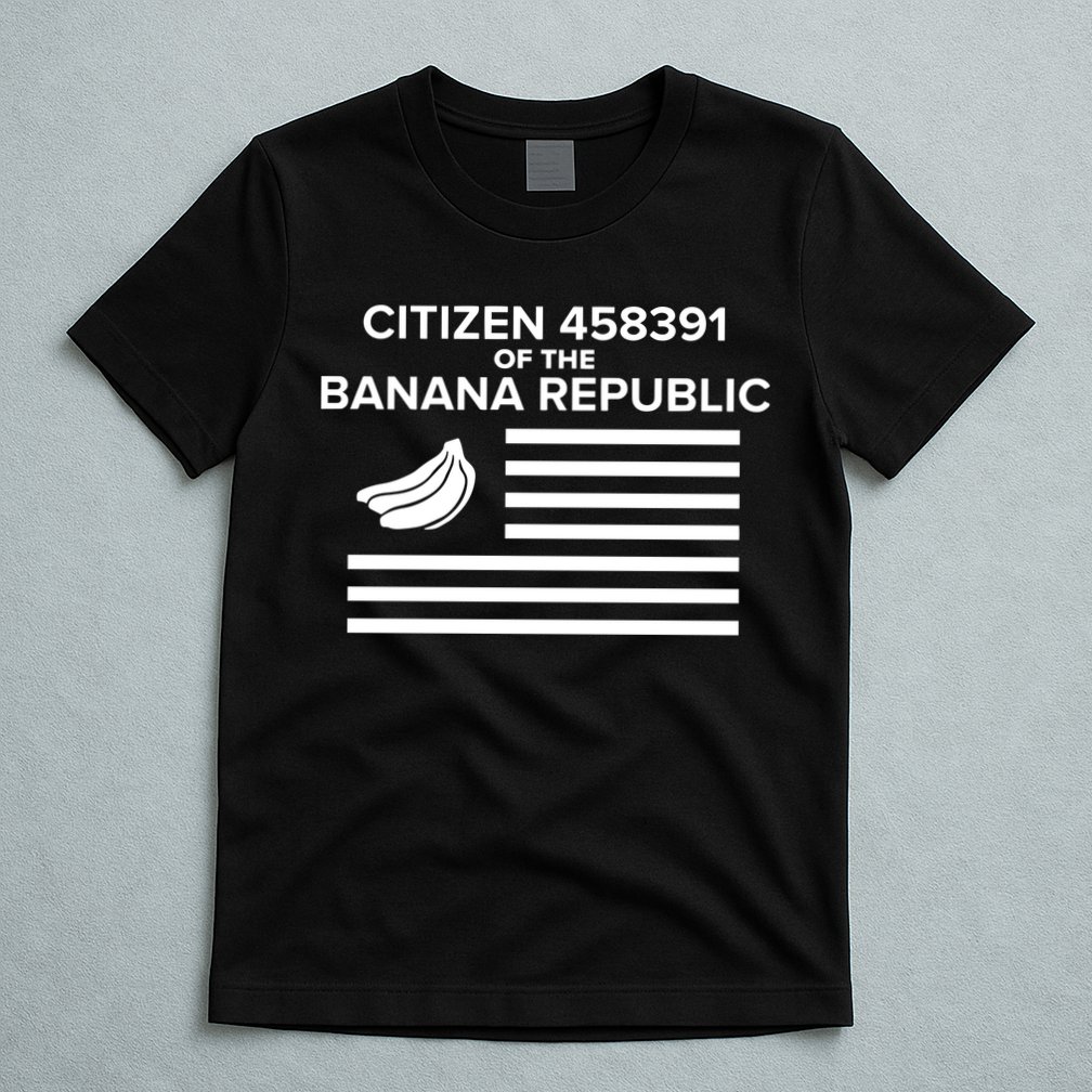 Citizen Of The Banana Republic T-Shirt