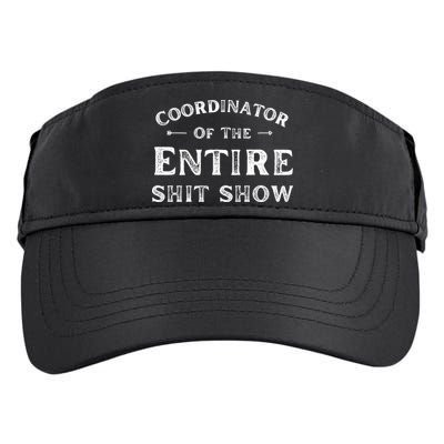 Coordinator Of The Entire Shit Show Funny Saying Sarcastic Adult Drive Performance Visor