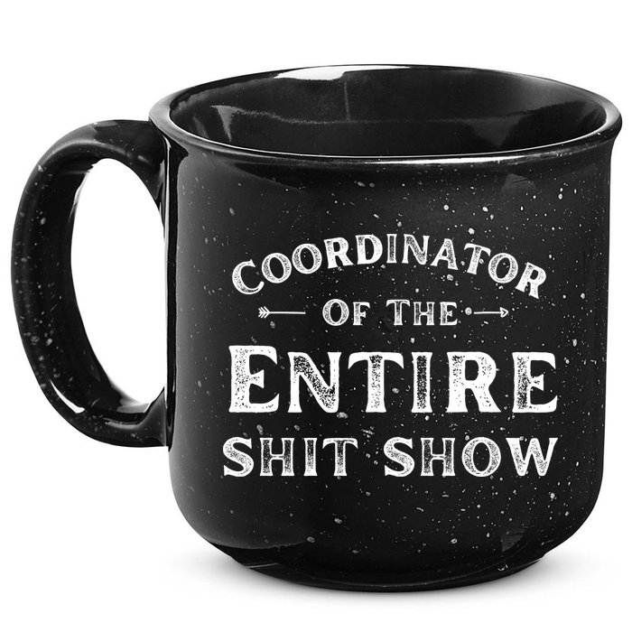 Coordinator Of The Entire Shit Show Funny Saying Sarcastic 15oz Campfire Ceramic Mug