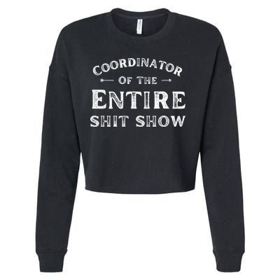 Coordinator Of The Entire Shit Show Funny Saying Sarcastic Cropped Pullover Crew