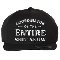 Coordinator Of The Entire Shit Show Funny Saying Sarcastic Wool Snapback Cap