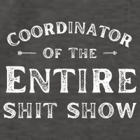 Coordinator Of The Entire Shit Show Funny Saying Sarcastic Vector Backpack