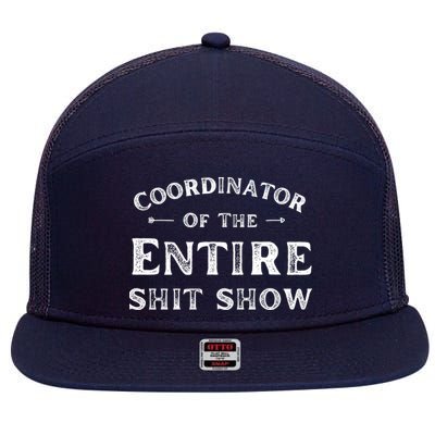 Coordinator Of The Entire Shit Show Funny Saying Sarcastic 7 Panel Mesh Trucker Snapback Hat