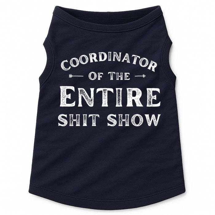 Coordinator Of The Entire Shit Show Funny Saying Sarcastic Doggie Tank