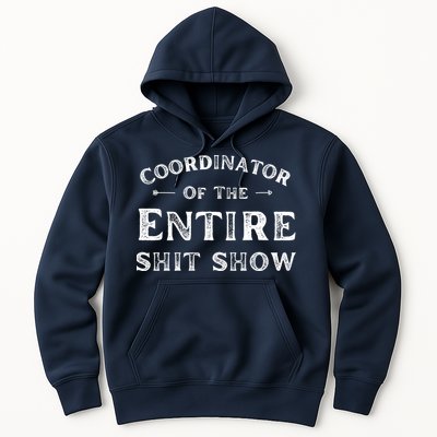 Coordinator Of The Entire Shit Show Funny Saying Sarcastic Hoodie