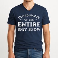Coordinator Of The Entire Shit Show Funny Saying Sarcastic V-Neck T-Shirt