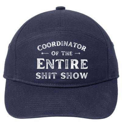 Coordinator Of The Entire Shit Show Funny Saying Sarcastic 7-Panel Snapback Hat