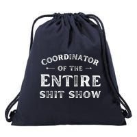 Coordinator Of The Entire Shit Show Funny Saying Sarcastic Drawstring Bag