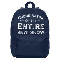 Coordinator Of The Entire Shit Show Funny Saying Sarcastic 16 in Basic Backpack