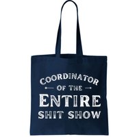 Coordinator Of The Entire Shit Show Funny Saying Sarcastic Bag
