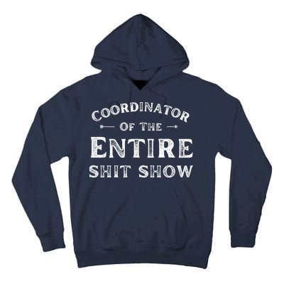 Coordinator Of The Entire Shit Show Funny Saying Sarcastic Tall Hoodie