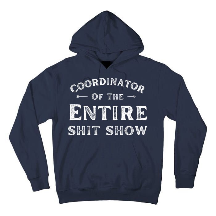 Coordinator Of The Entire Shit Show Funny Saying Sarcastic Tall Hoodie