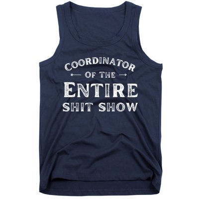 Coordinator Of The Entire Shit Show Funny Saying Sarcastic Tank Top