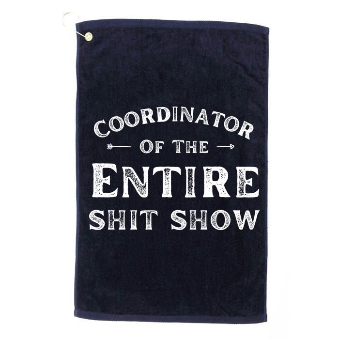 Coordinator Of The Entire Shit Show Funny Saying Sarcastic Golf Towel