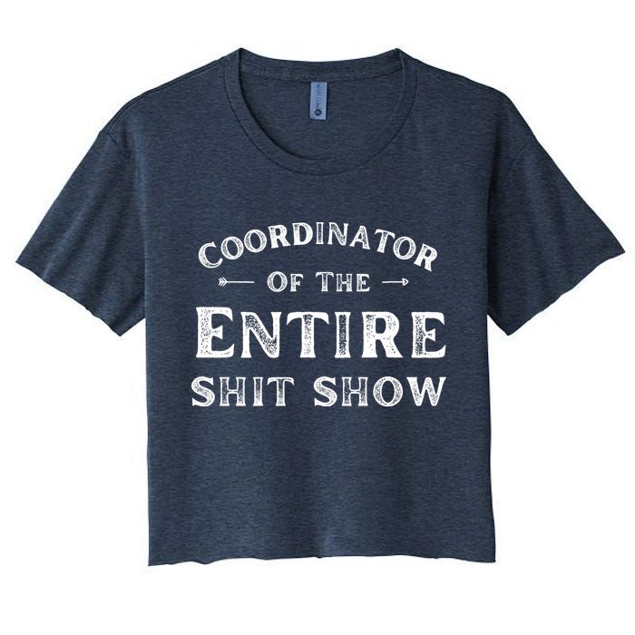 Coordinator Of The Entire Shit Show Funny Saying Sarcastic Crop Top
