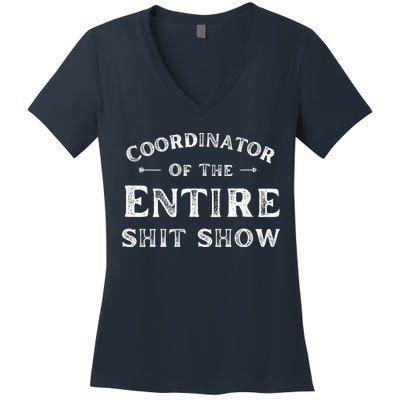 Coordinator Of The Entire Shit Show Funny Saying Sarcastic Women's V-Neck T-Shirt