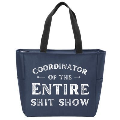 Coordinator Of The Entire Shit Show Funny Saying Sarcastic Zip Tote Bag