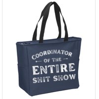 Coordinator Of The Entire Shit Show Funny Saying Sarcastic Zip Tote Bag