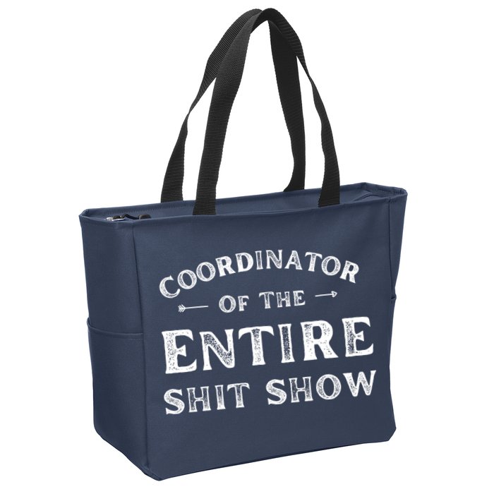 Coordinator Of The Entire Shit Show Funny Saying Sarcastic Zip Tote Bag