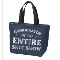 Coordinator Of The Entire Shit Show Funny Saying Sarcastic Zip Tote Bag