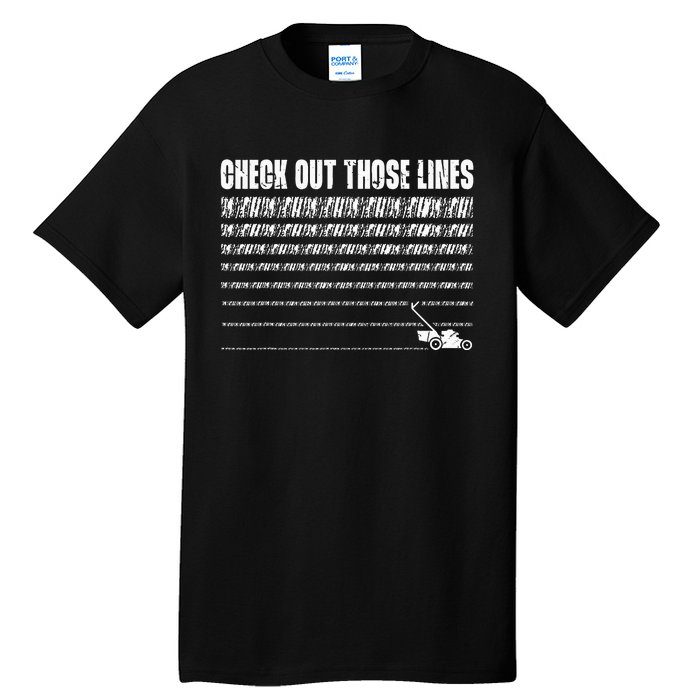 Check Out Those Lines Lawn Mower Lawnmower Funny Tall T-Shirt