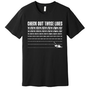 Check Out Those Lines Lawn Mower Lawnmower Funny Premium T-Shirt