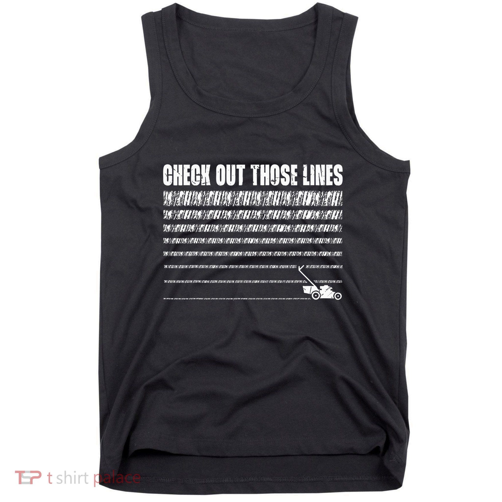 Check Out Those Lines Lawn Mower Lawnmower Funny Tank Top