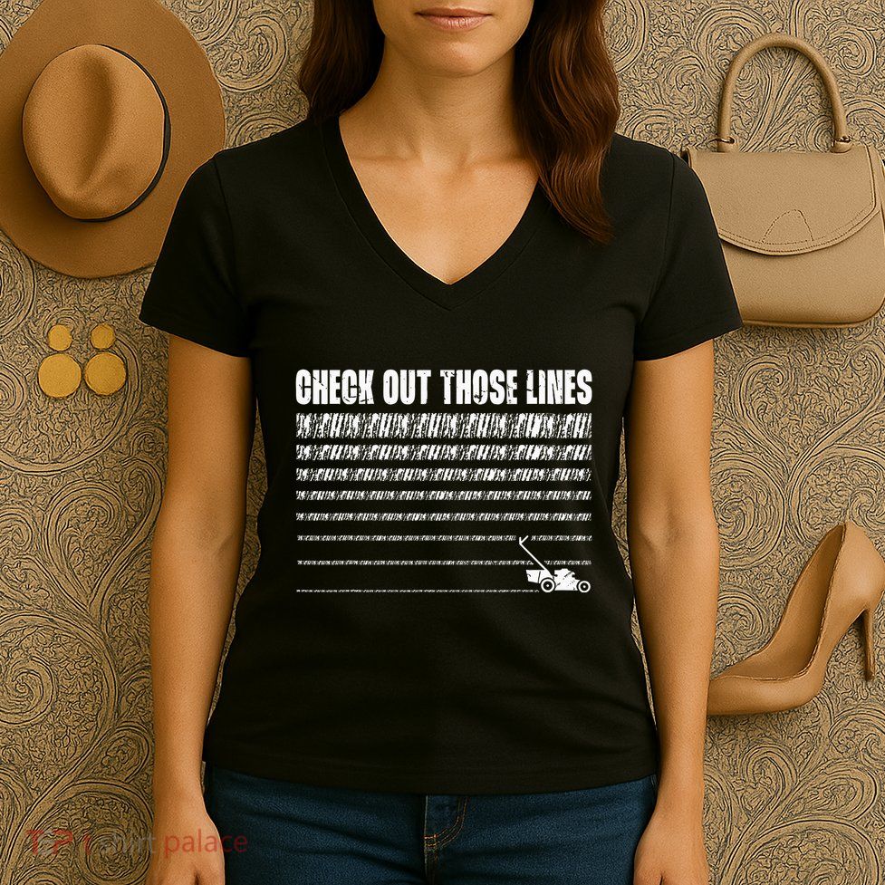 Check Out Those Lines Lawn Mower Lawnmower Funny Women's V-Neck T-Shirt