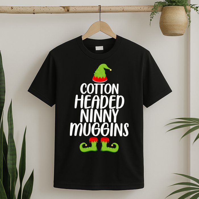 Cotton Headed Ninny Muggins T-Shirt