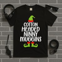 Cotton Headed Ninny Muggins T-Shirt