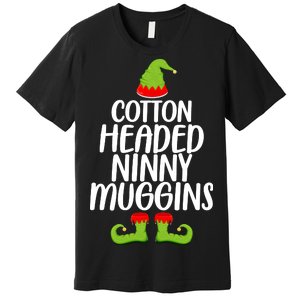 Cotton Headed Ninny Muggins Premium T-Shirt