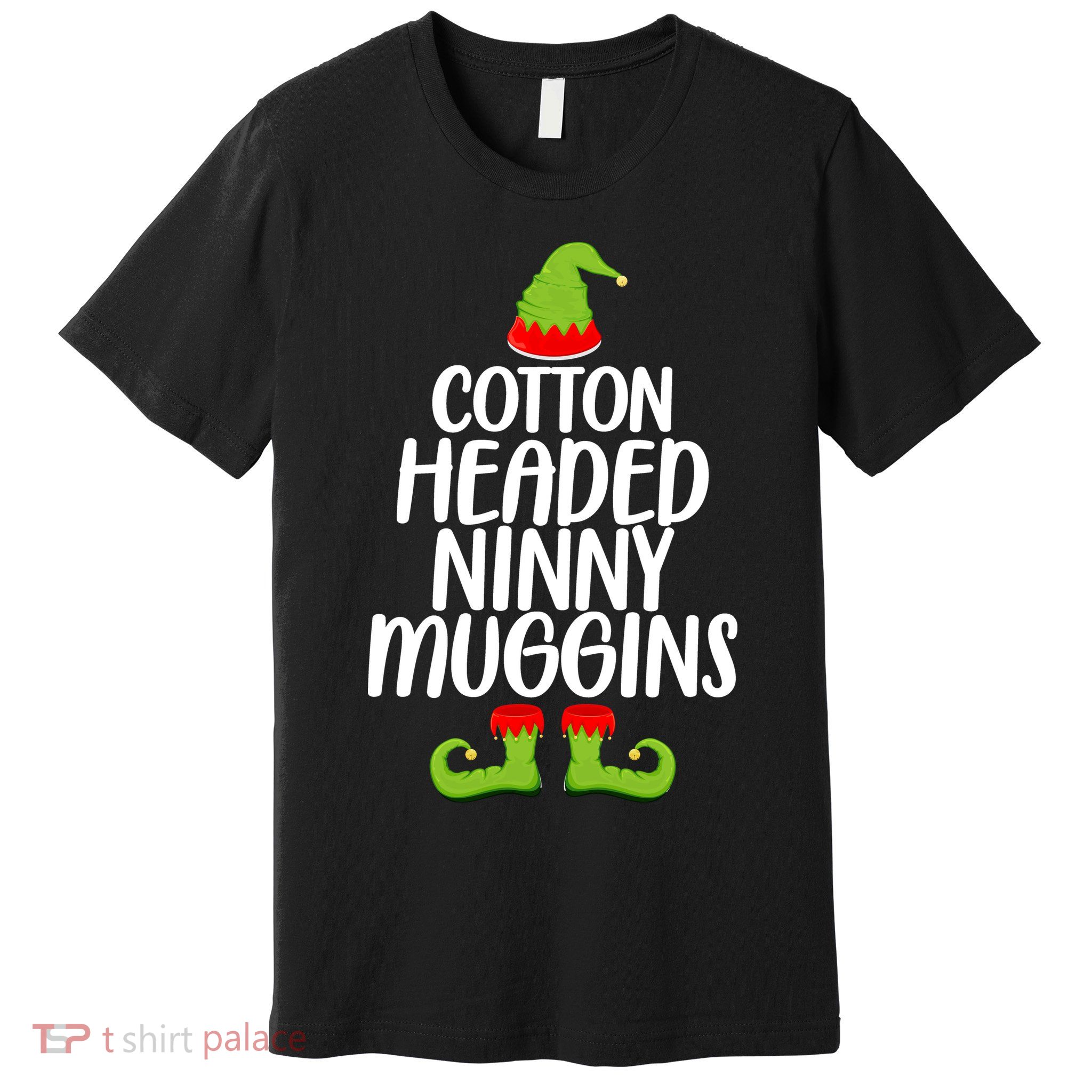 Cotton Headed Ninny Muggins Premium T-Shirt
