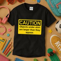 Caution Objects Under Are Larger Than They Appear. Kids T-Shirt