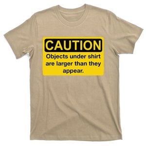 Caution Objects Under Are Larger Than They Appear. T-Shirt