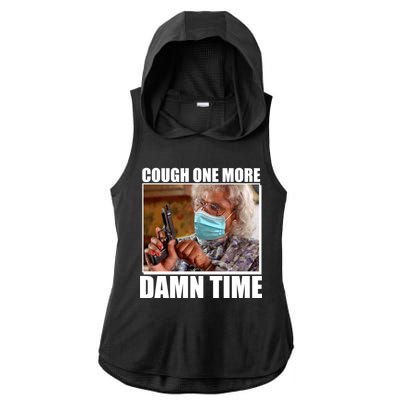 Cough One More Damn Time Ladies PosiCharge Tri-Blend Wicking Draft Hoodie Tank