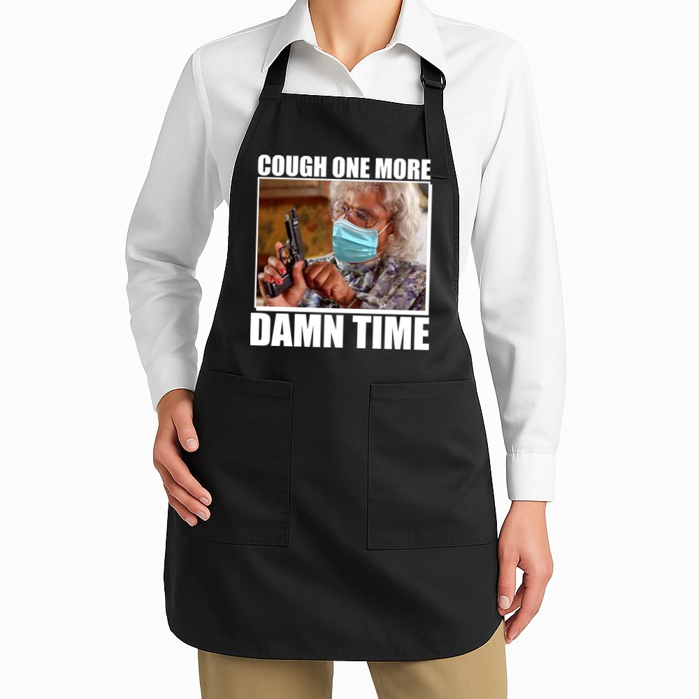 Cough One More Damn Time Apron