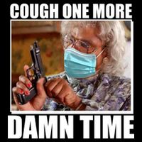 Cough One More Damn Time T-Shirt